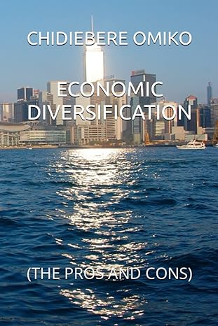 economic diversification 1st edition chidiebere omiko 979-8369881996
