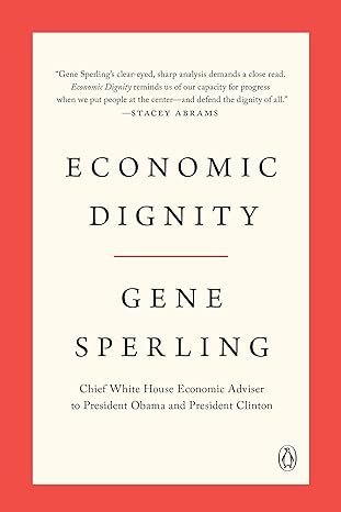 economic dignity 1st edition gene sperling 1984879898, 978-1984879899