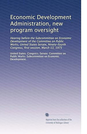 economic development administration new program oversight 1st edition united states congress senate committee