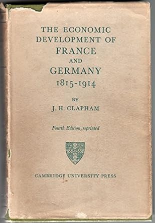 economic development of france and germany 1st edition john harold clapham b000shtwrc