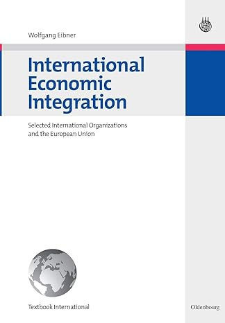 international economic integration 1st edition wolfgang eibner 348658474x, 978-3486584745