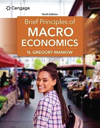 brief principles of macroeconomics 10th edition n gregory mankiw 0357723066, 978-0357723067