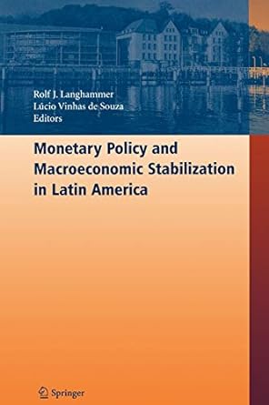 monetary policy and macroeconomic stabilization in latin america 1st edition rolf j. langhammer ,lucio vinhas