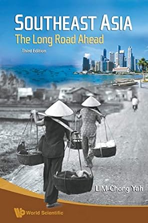 southeast asia the long road ahead 3rd edition lim chong yah 981428081x, 978-9814280815