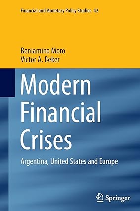 modern financial crises 1st edition beniamino moro ,victor a. beker 3319373072, 978-3319373072