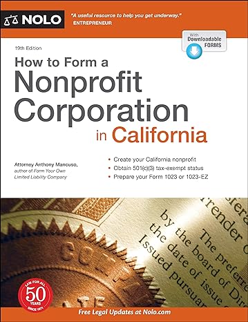 how to form a nonprofit corporation in california 19th edition anthony mancuso attorney 1413328628,