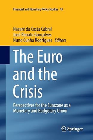the euro and the crisis 1st edition nazare da costa cabral ,jose renato goncalves ,nuno cunha rodrigues
