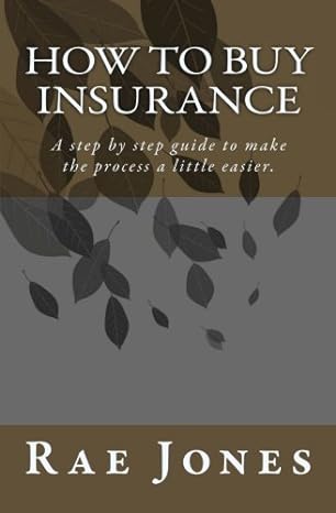 how to buy insurance 1st edition rae jones 1467928445, 978-1467928441