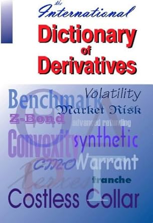 the international dictionary of derivatives 1st edition alex kiam 1873668570, 978-1873668573