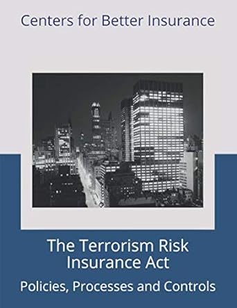 the terrorism risk insurance act policies processes and controls 1st edition jason schupp 1653838744,
