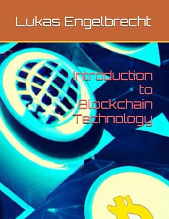 introduction to blockchain technology 1st edition lukas engelbrecht 979-8374885514