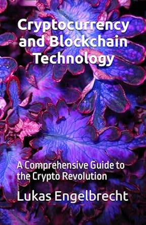 cryptocurrency and blockchain technology 1st edition lukas engelbrecht 979-8398090437