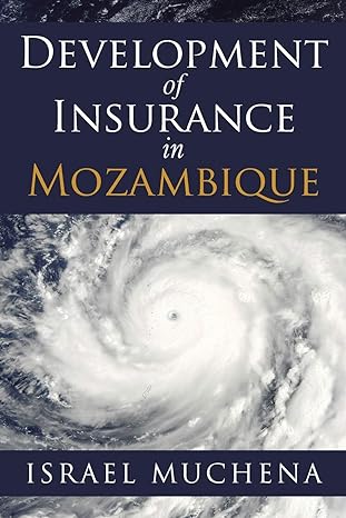 development of insurance in mozambique 1st edition israel muchena 1546287191, 978-1546287193