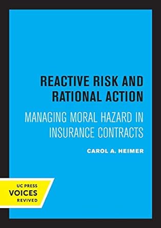 reactive risk and rational action 1st edition heimer 0520318455, 978-0520318458