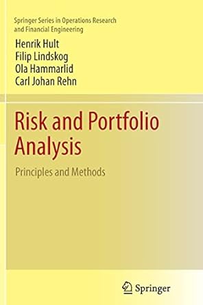 risk and portfolio analysis principles and methods 1st edition henrik hult ,filip lindskog ,ola hammarlid