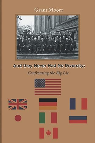 and they never had no diversity confronting the big lie 1st edition grant moore b09sntsqnn, 979-8418261557