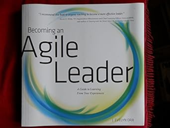 becoming an agile leader a guide to learning from your experiences 1st edition j evelyn orr 1933578394,