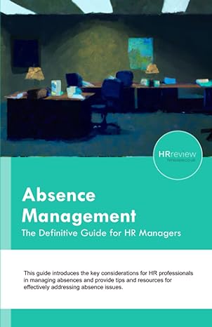absence management the definitive guide for hr managers 1st edition hrreview b0brq8d98y, 979-8372967588