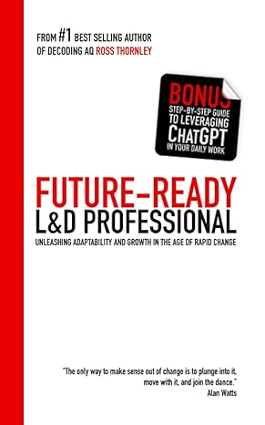 the future ready landd professional unleashing adaptability and growth in the age of rapid change 1st edition