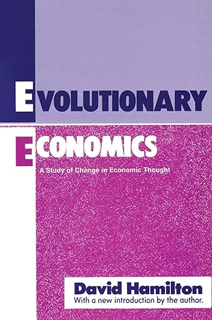 evolutionary economics a study of change in economic thought 1st edition david hamilton 0887388663,
