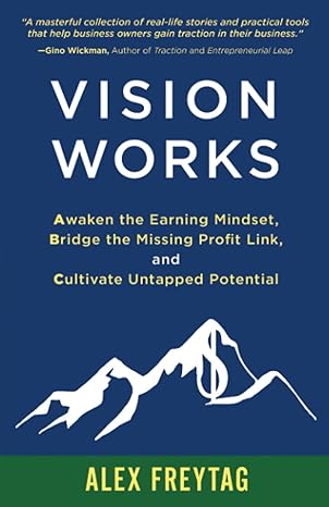 vision works awaken the earning mindset bridge the missing profit link and cultivate untapped potential 1st