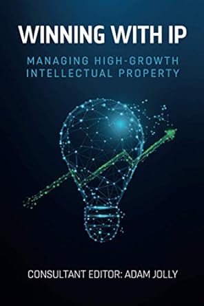 winning with ip managing high growth intellectual property 1st edition adam jolly 1838067426, 978-1838067427
