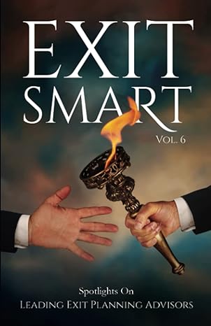 exit smart vol 6 spotlights on leading exit planning advisors 1st edition akili m johnson ,rick j krebs ,paul