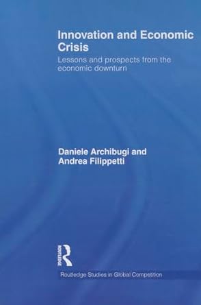 innovation and economic crisis 1st edition daniele archibugi ,andrea filippetti 0415745594, 978-0415745598