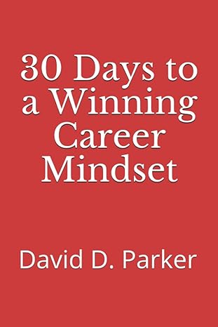 30 days to a winning career mindset 1st edition david d parker b08mn3hk2x, 979-8653448386