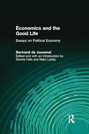economics and the good life 1st edition gary becker ,bertrand de jouvenel 076580428x, 978-0765804280