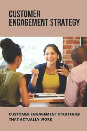customer engagement strategy 1st edition jan slota 979-8769105906