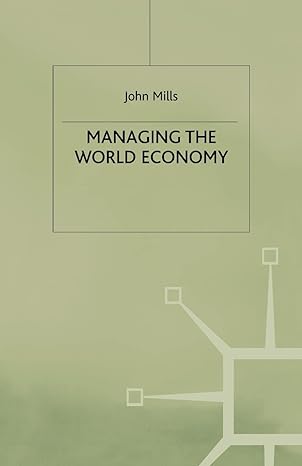 managing the world economy n edition j. mills 1403912084, 978-1403912084