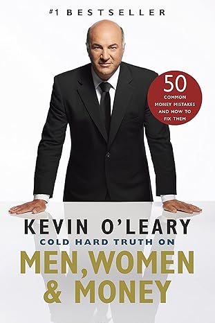 kevin o leary cold hard truth on men women and money 1st edition kevin oleary 0385678525, 978-0385678520