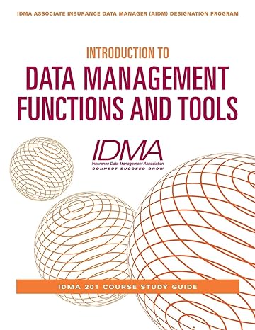 introduction to data management functions and tools idma 1st edition insurance data management association