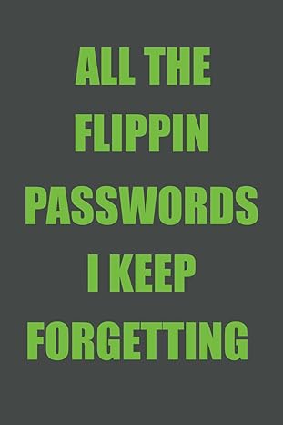 all the flipping passwords i keep forgetting gift for the office birthday for a colleague boss teacher friend