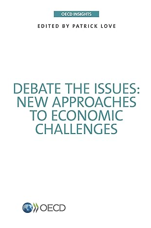 debate the issues new approaches to economic challenges 1st edition oecd 9264262113, 978-9264262119