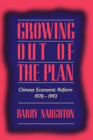 growing out of the plan chinese economic reform 1978 1993 1st edition barry naughton 0521574625,