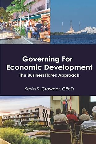 governing for economic development the businessflare approach 1st edition kevin s. crowder cecd 979-8648691551