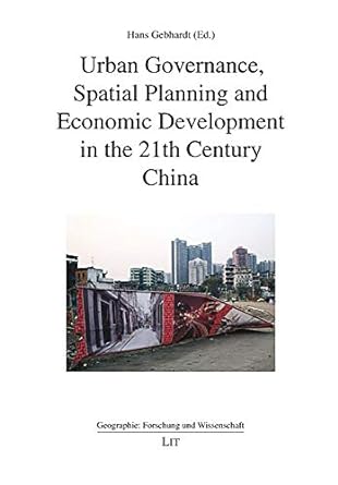 urban governance spatial planning and economic development in the 21th century china 1st edition hans