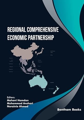 regional comprehensive economic partnership 1st edition mahani hamdan ,muhammad anshari ,norainie ahmad