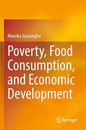 poverty food consumption and economic development 1st edition maneka jayasinghe 9811687455, 978-9811687457
