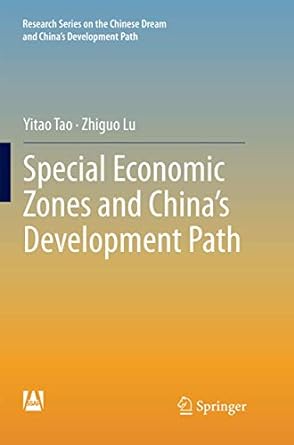 special economic zones and china s development path 1st edition yitao tao ,zhiguo lu 9811338280,