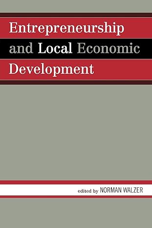 entrepreneurship and local economic development 1st edition norman walzer 0739117130, 978-0739117132