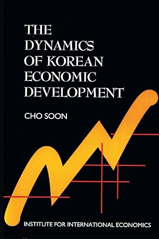 the dynamics of korean economic development 1st edition cho soon 0881321621, 978-0881321623