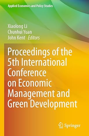 proceedings of the 5th international conference on economic management and green development 1st edition