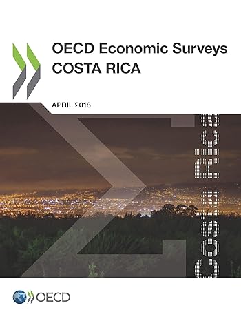 oecd economic surveys costa rica 2018 1st edition oecd 926408522x, 978-9264085220