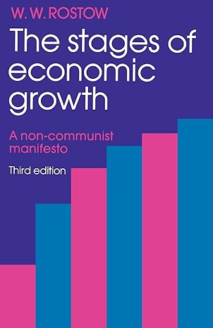 the stages of economic growth a non communist manifesto 3rd edition w. w. rostow 0521409284, 978-0521409285