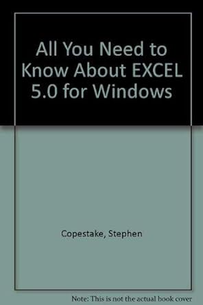 all you need to know about excel 5 0 for windows 1st edition stephen copestake 1858700574, 978-1858700571
