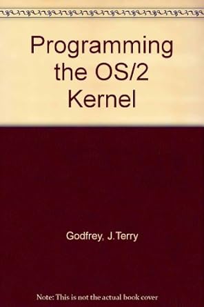 programming the os/2 kernel 1st edition j terry godfrey 0137237766, 978-0137237760