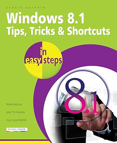 windows 8 1 tips tricks and shortcuts in easy steps 1st edition stuart yarnold 1840786167, 978-1840786163